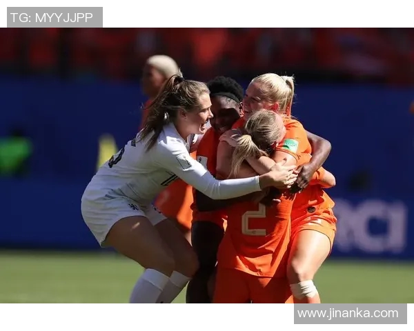 荷兰女足与意大利女足精彩对决直播全程回顾与赛况分析 荷兰女足与意大利女足精彩对决直播全程回顾与赛况分析