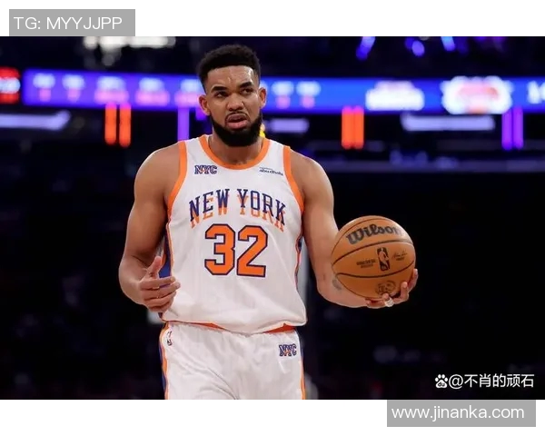 卡尔安东尼唐斯如何在NBA赛场上重塑自己的篮球生涯与未来发展方向